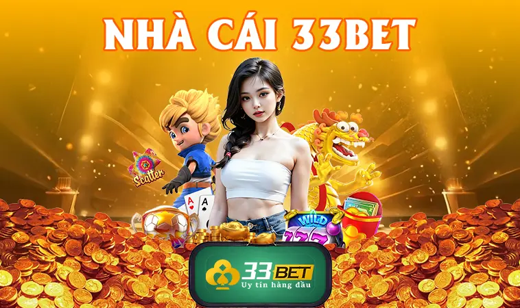 Nhà Cái 33BET: Sân Chơi Cá Cược Online Hàng Đầu Châu Á