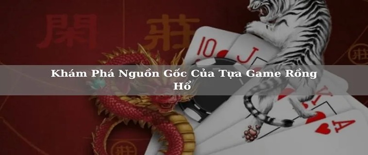 Tìm Hiểu Quy Tắc Chơi Dragon Tiger Nhà Cái 33BET